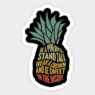 Be A Pineapple, Motivational Pineapple Quote Sticker